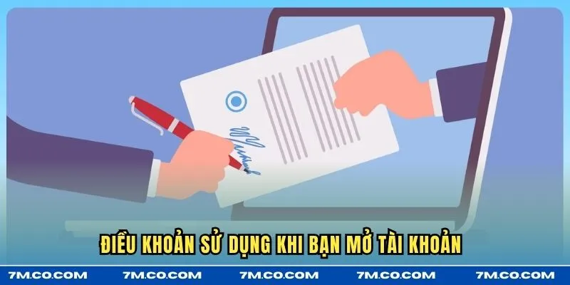 Điều Khoản Sử Dụng khi bạn mở tài khoản 