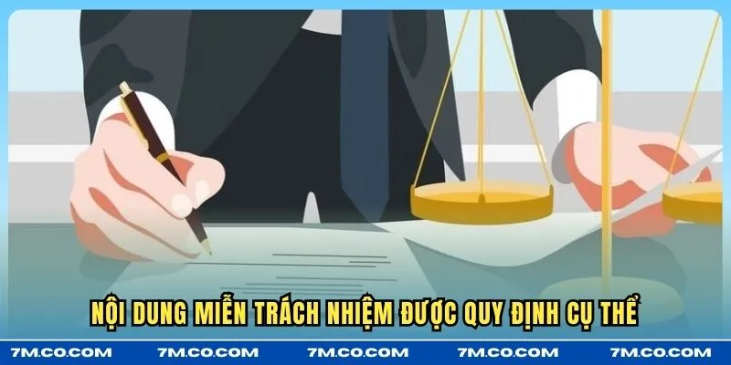 Nội dung miễn trách nhiệm được quy định cụ thể