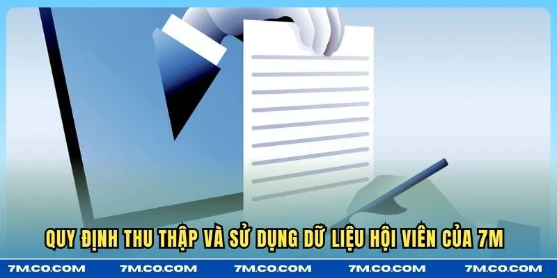 Quy định thu thập và sử dụng dữ liệu hội viên của 7M 