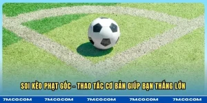 Cách Soi Kèo Phạt Góc
