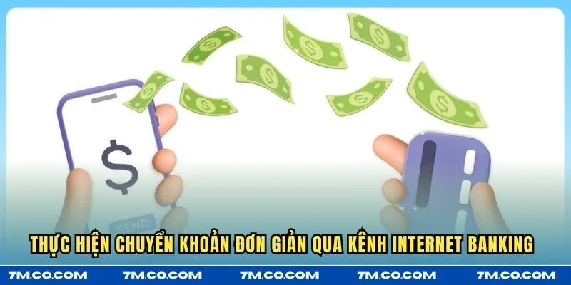 Thực hiện chuyển khoản đơn giản qua kênh Internet Banking 